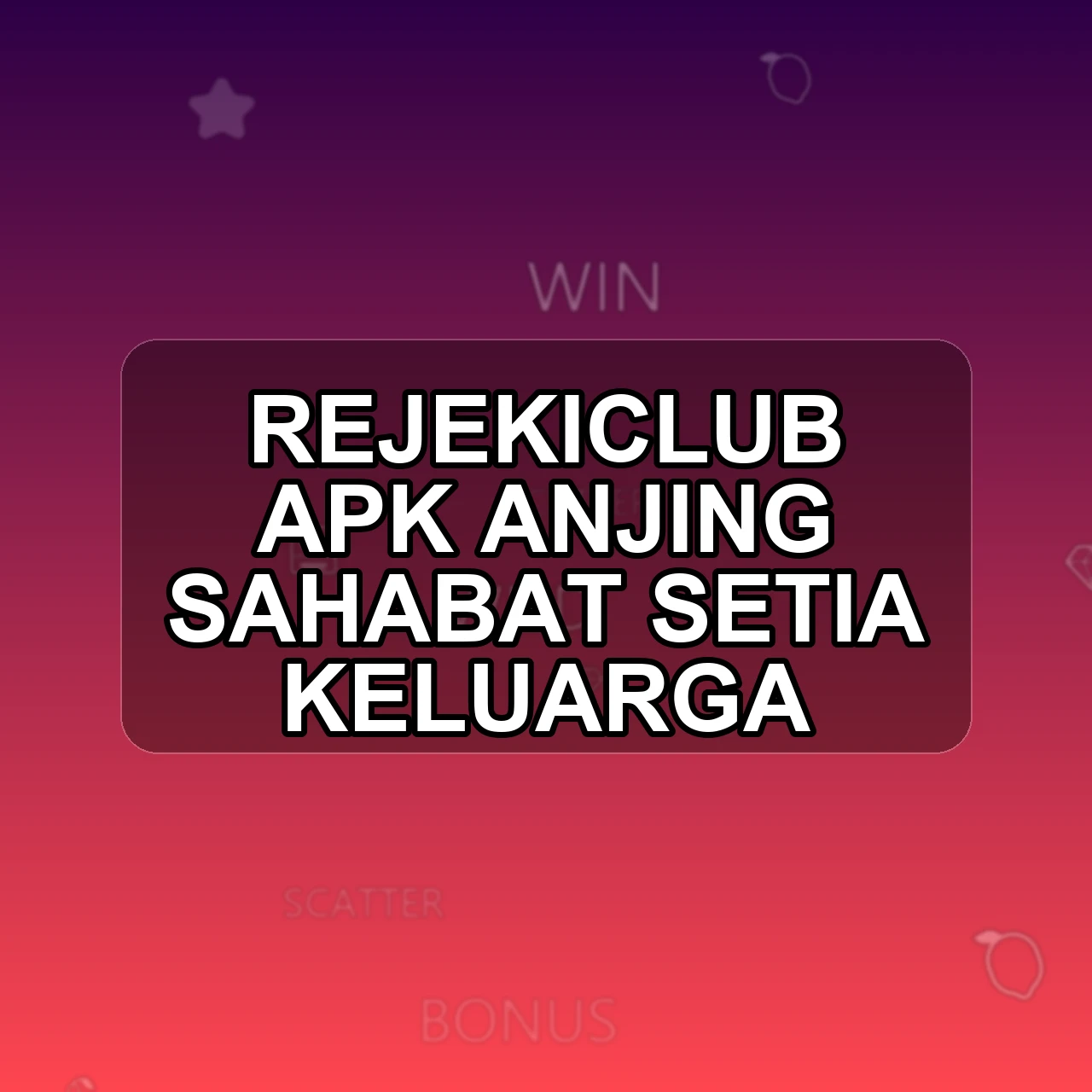 REJEKICLUB Unduh APK - Aplikasi Android Anjing Rejeki Club