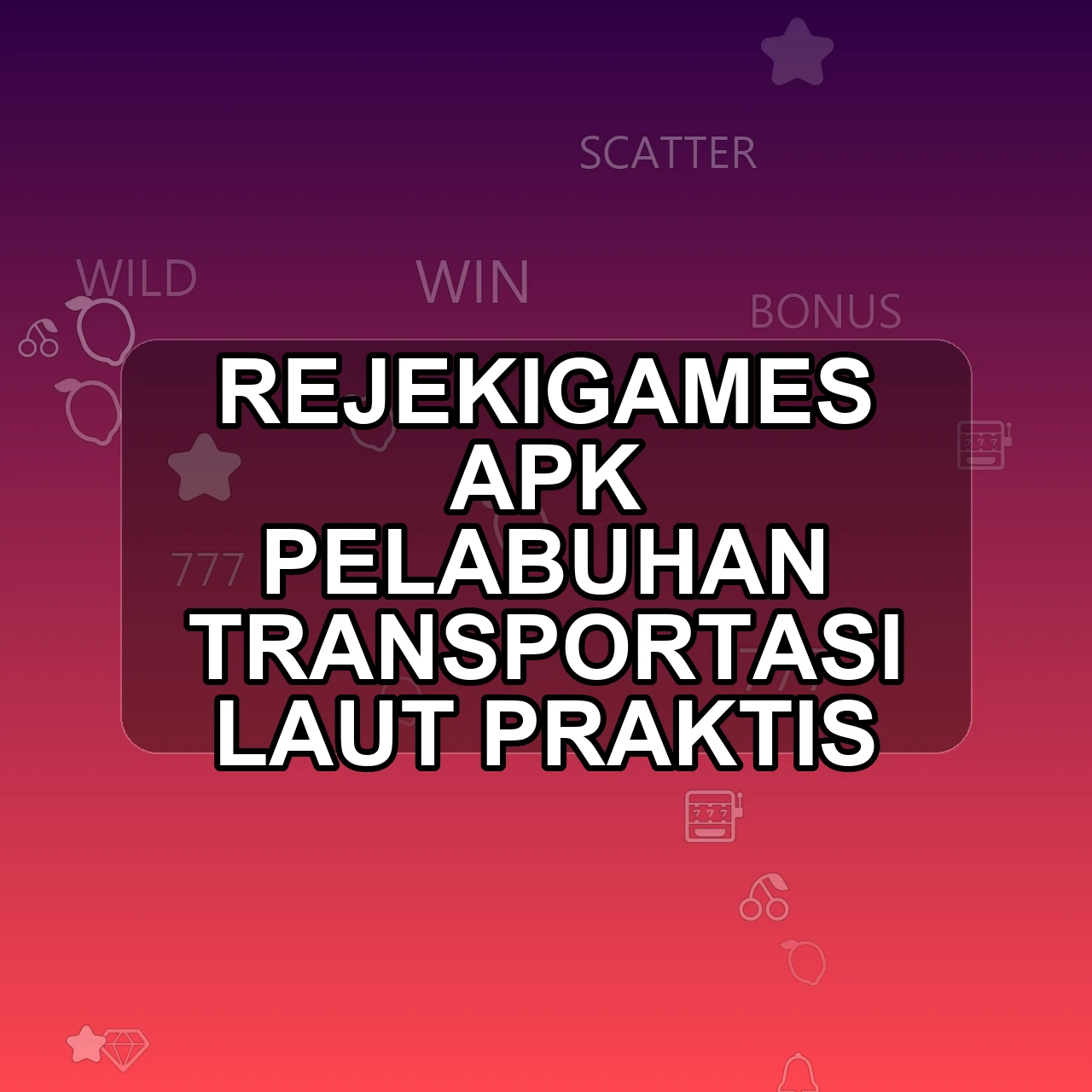 REJEKIGAMES Unduh APK - Aplikasi Android Pelabuhan Rejeki Games