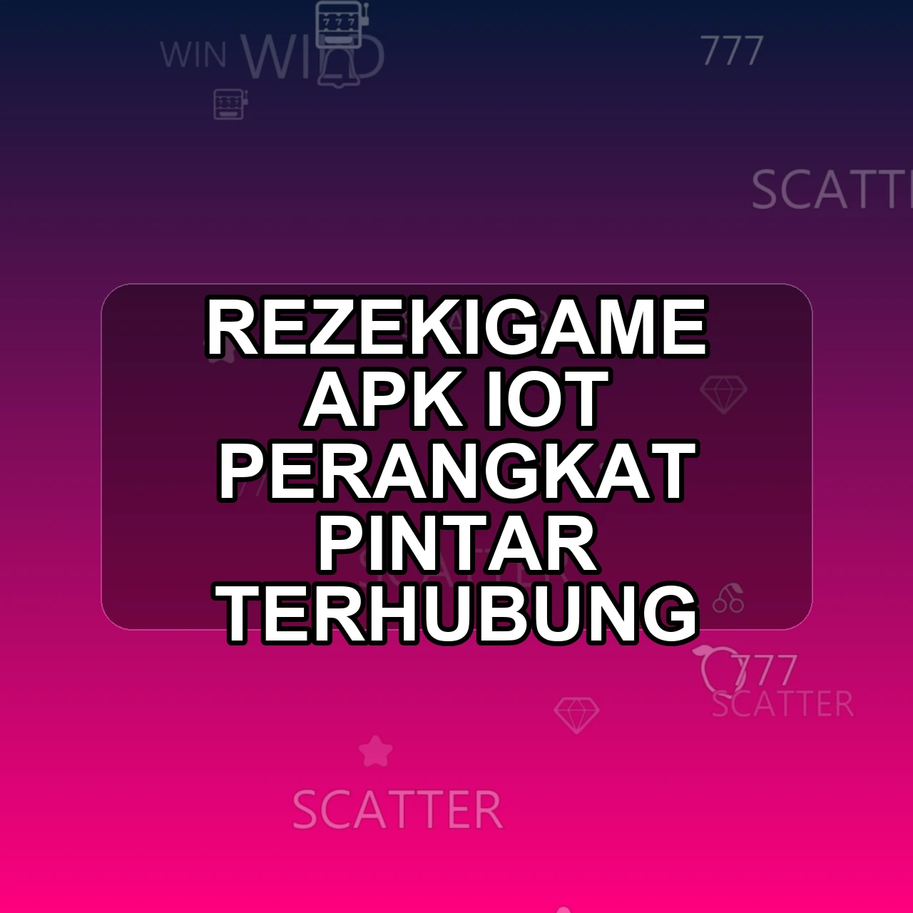 REZEKIGAME Unduh APK - Aplikasi Android Iot Rezeki Game