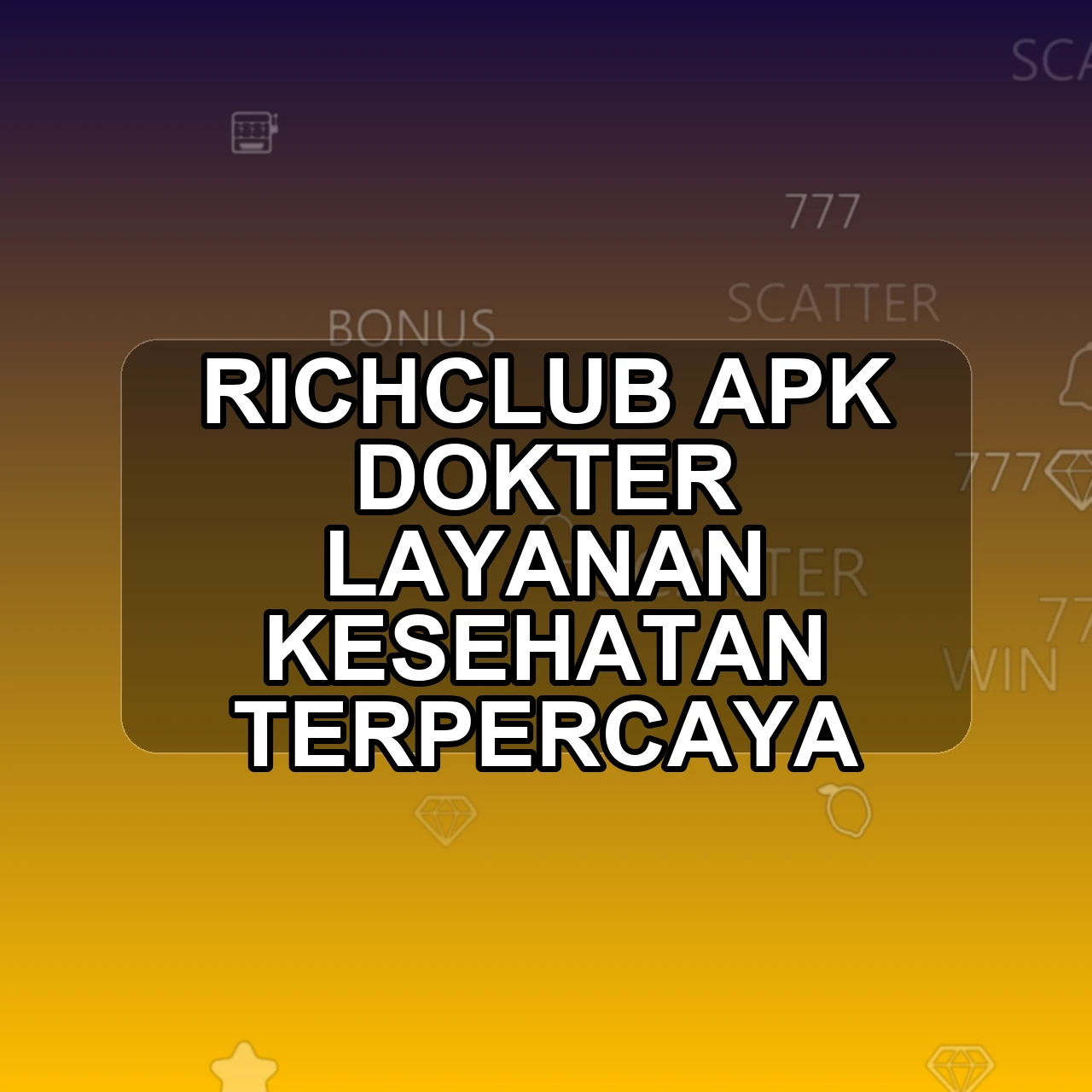 RICHCLUB Unduh APK - Aplikasi Android Dokter Rich Club