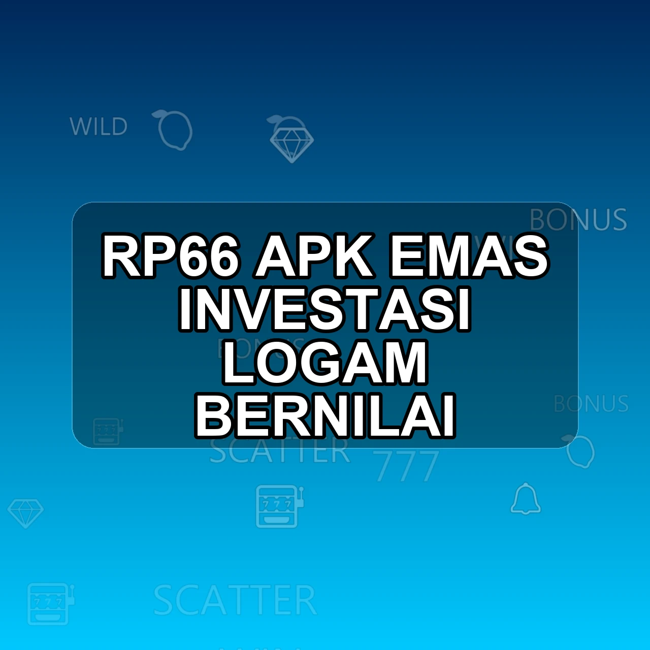 RP66 Unduh APK - Aplikasi Android Emas Rp6 6