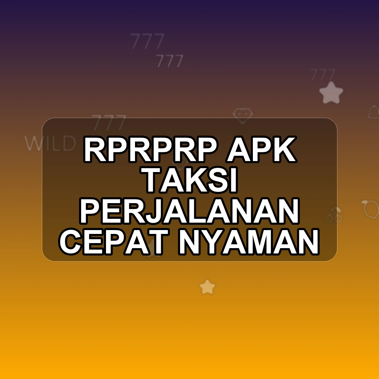 RPRPRP Unduh APK - Aplikasi Android Taksi Rp Rp Rp