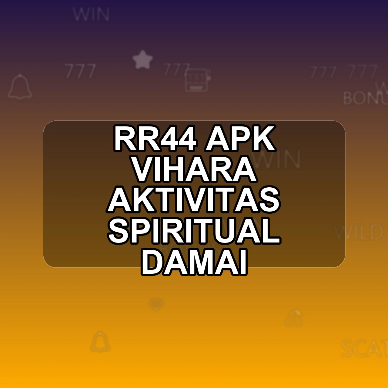 RR44 Unduh APK - Aplikasi Android Vihara Rr 44