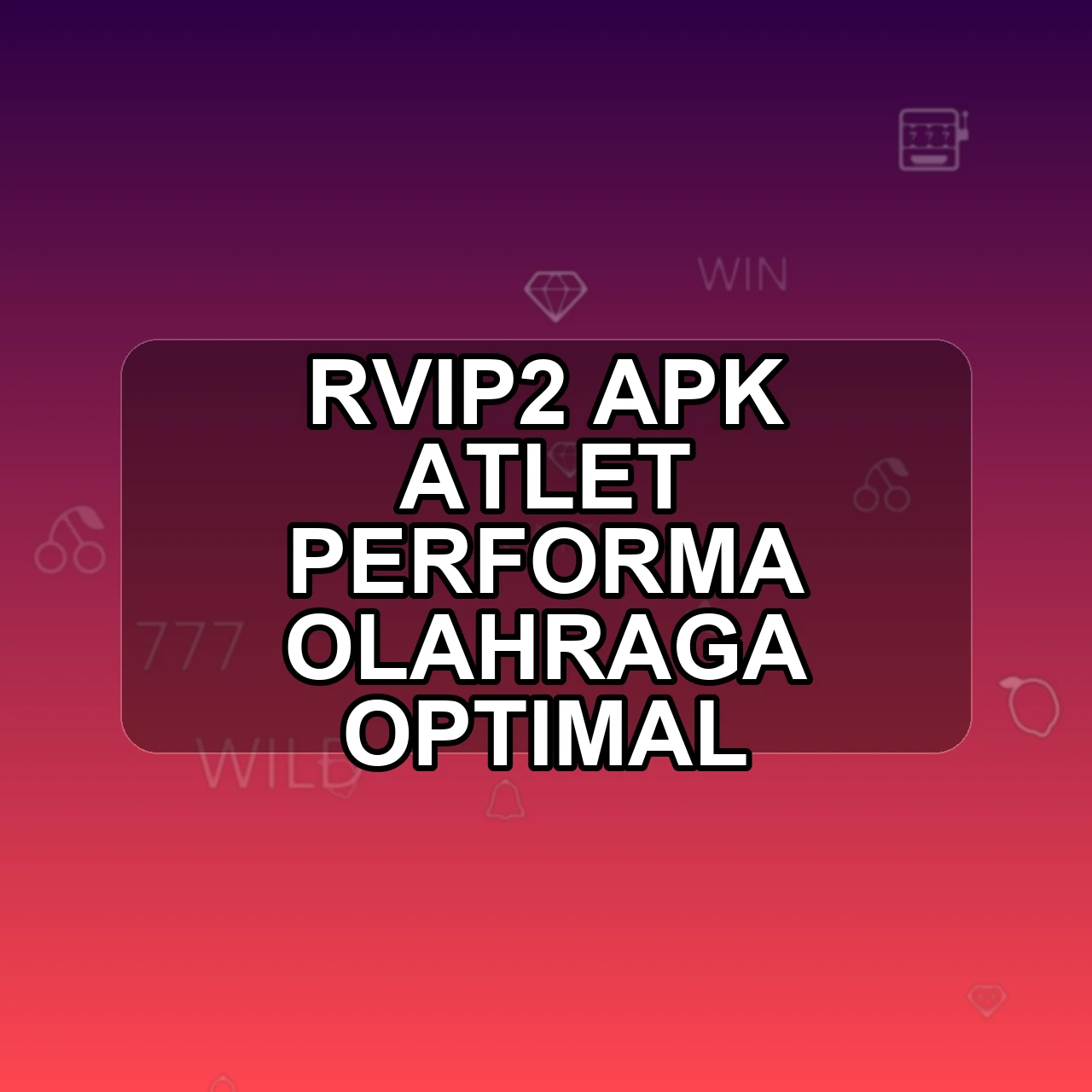 RVIP2 Unduh APK - Aplikasi Android Atlet Rvip 2