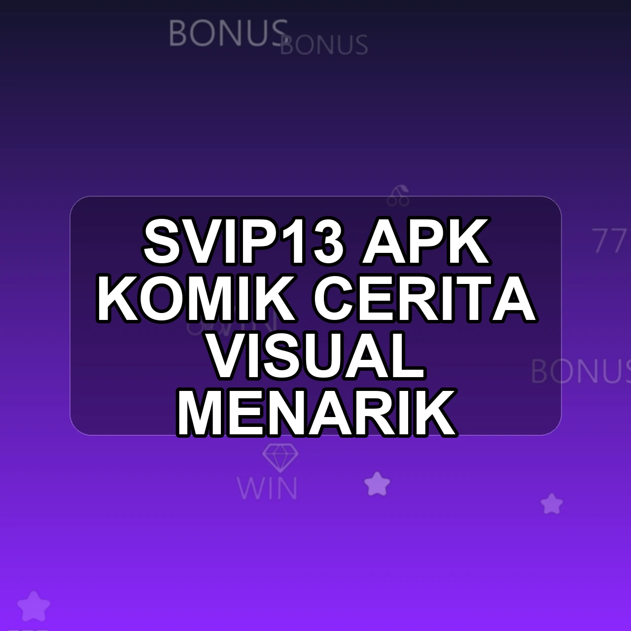 SVIP13 Unduh APK - Aplikasi Android Komik Svip 13