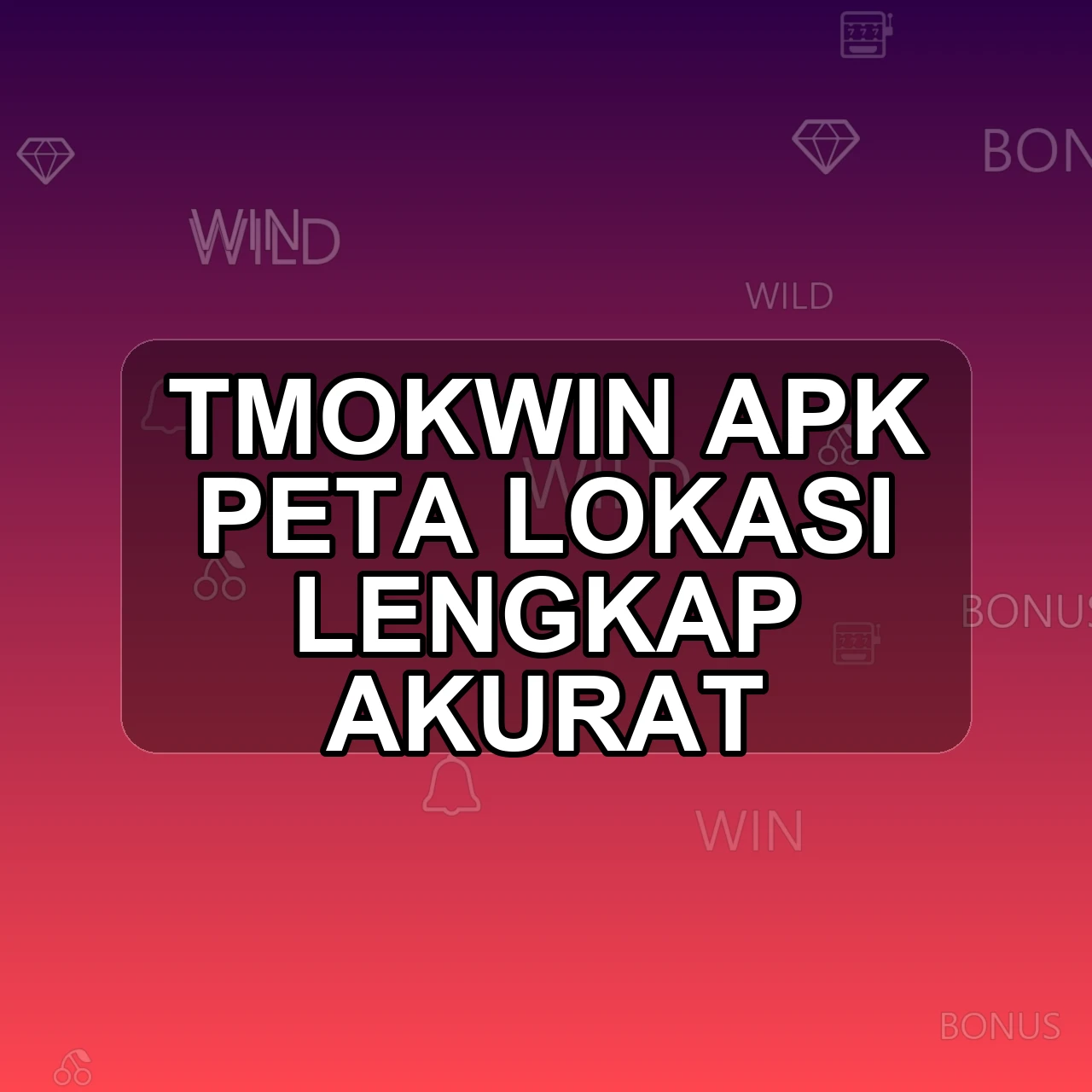 TMOKWIN Unduh APK - Aplikasi Android Peta Tmok Win