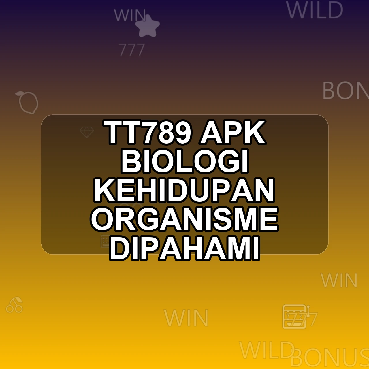TT789 Unduh APK - Aplikasi Android Biologi Tt 789