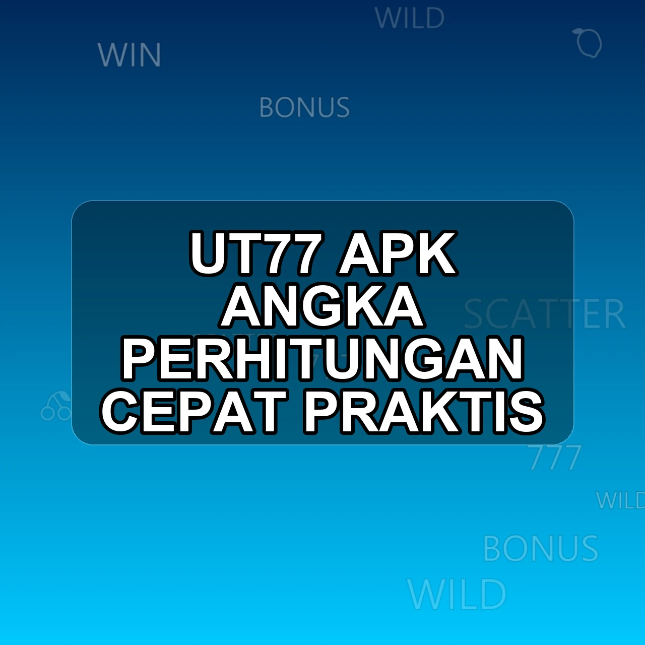 UT77 Unduh APK - Aplikasi Android Angka Ut 77