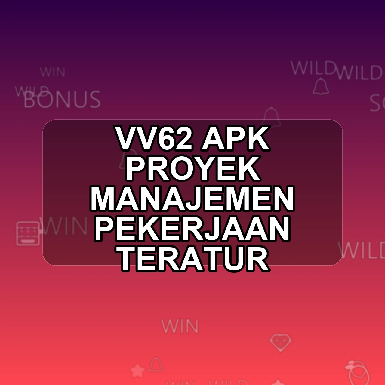 VV62 Unduh APK - Aplikasi Android Proyek Vv 62