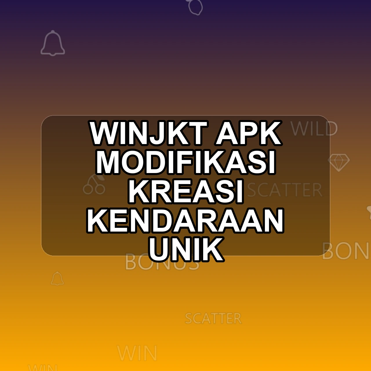 Winjkt Unduh APK - Aplikasi Android Modifikasi Win JKT