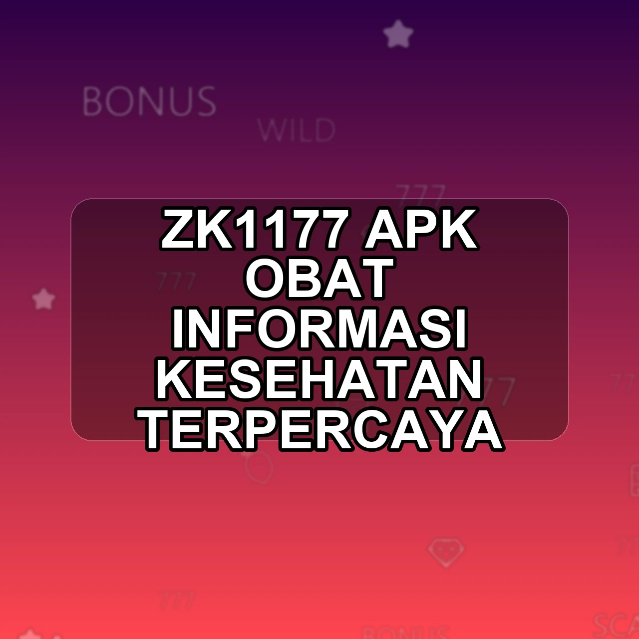 ZK1177 Unduh APK - Aplikasi Android Obat Zk 1177