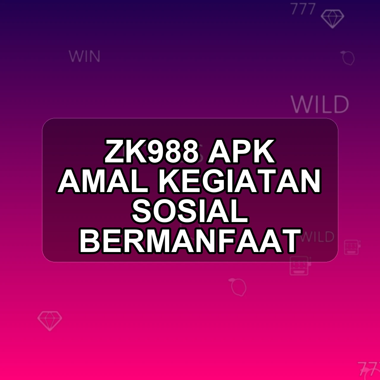 ZK988 Unduh APK - Aplikasi Android Amal Zk 988