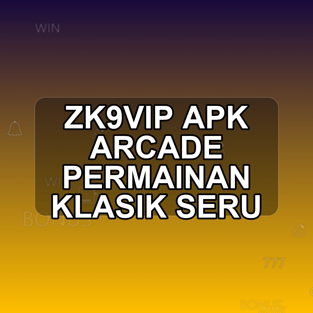 Zk9vip Unduh APK - Aplikasi Android Arcade Zk9 Vip