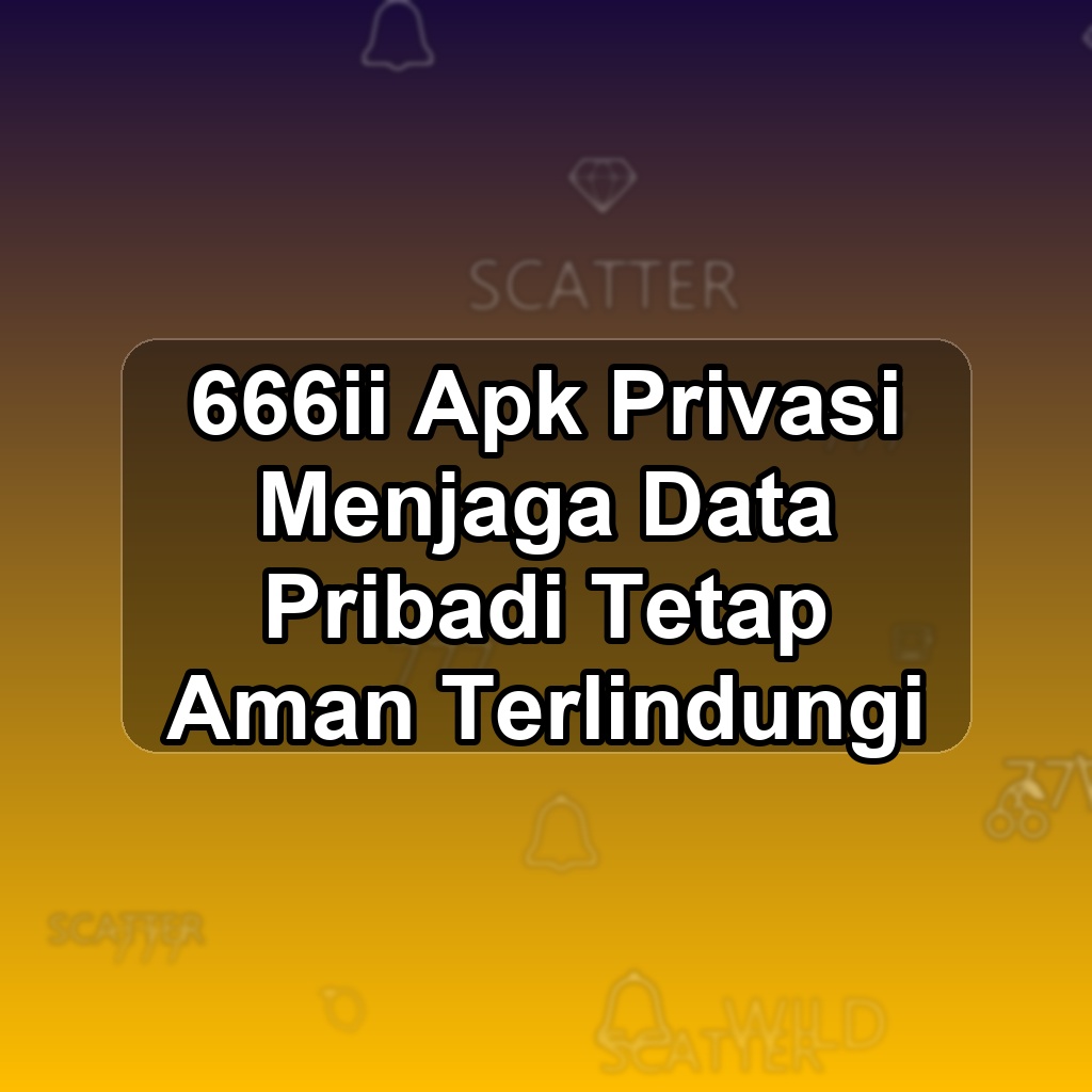 666II Unduh APK - Aplikasi Android Privasi 666 II