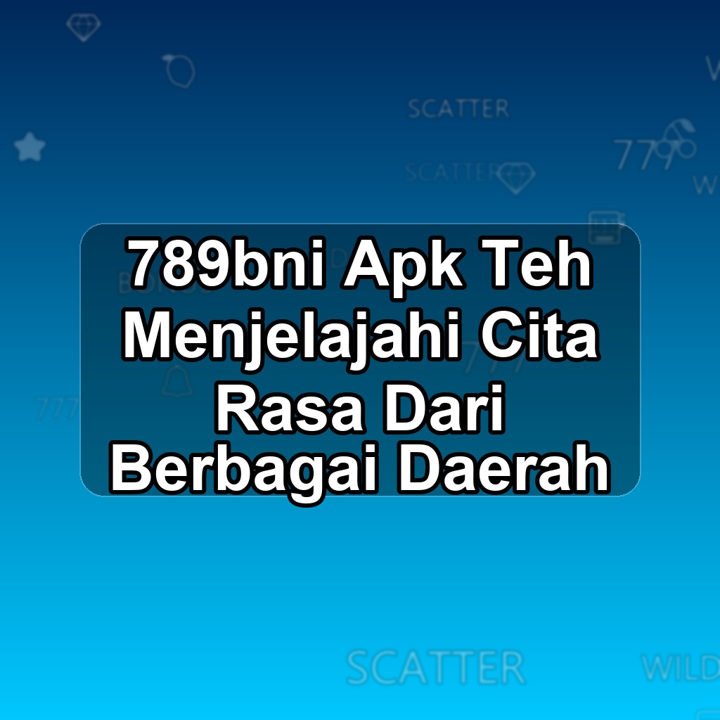 789BNI Unduh APK - Aplikasi Android Teh 789 Bni