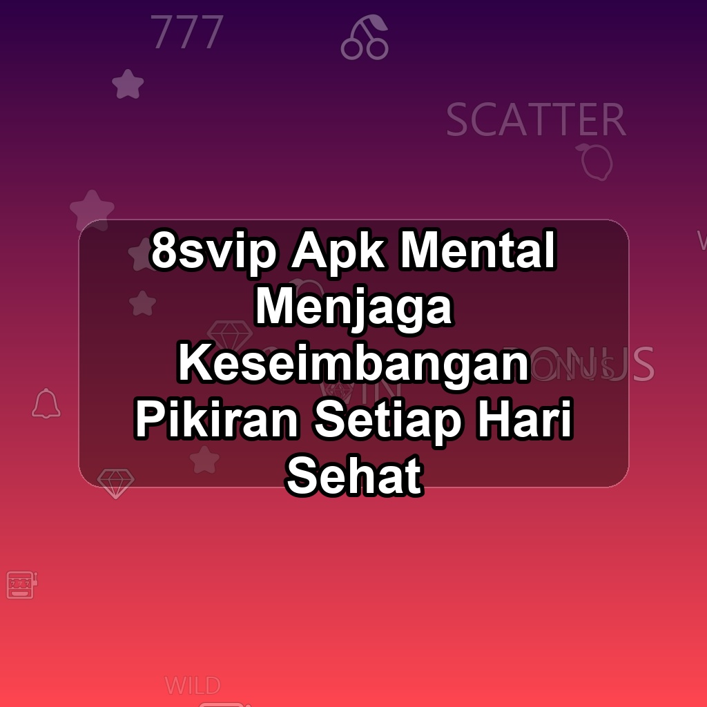 8SVIP Unduh APK - Aplikasi Android Mental 8 Svip
