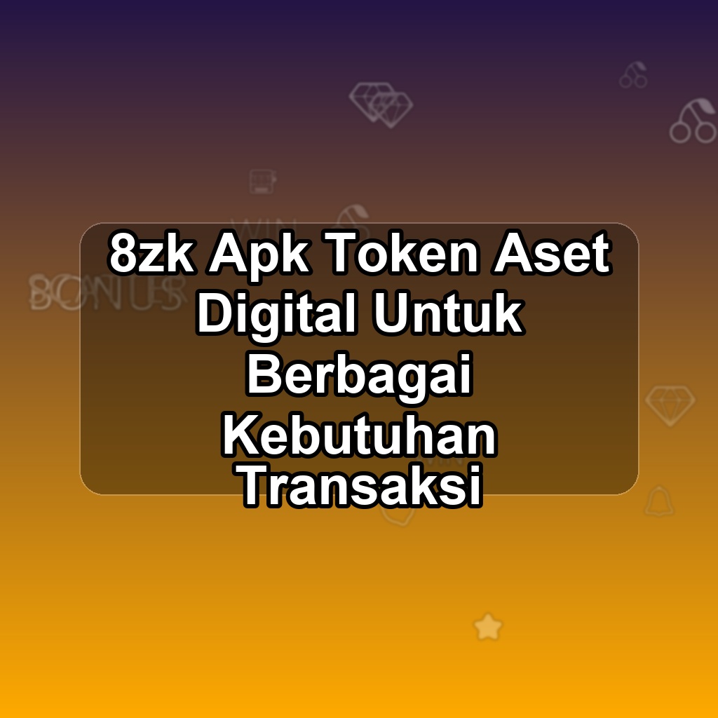 8ZK Unduh APK - Aplikasi Android Token 8 Zk