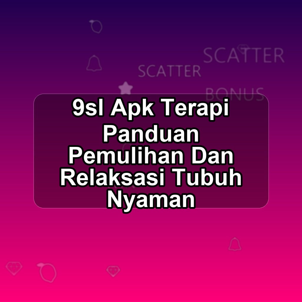 9sl Unduh APK - Aplikasi Android Terapi 9 SL
