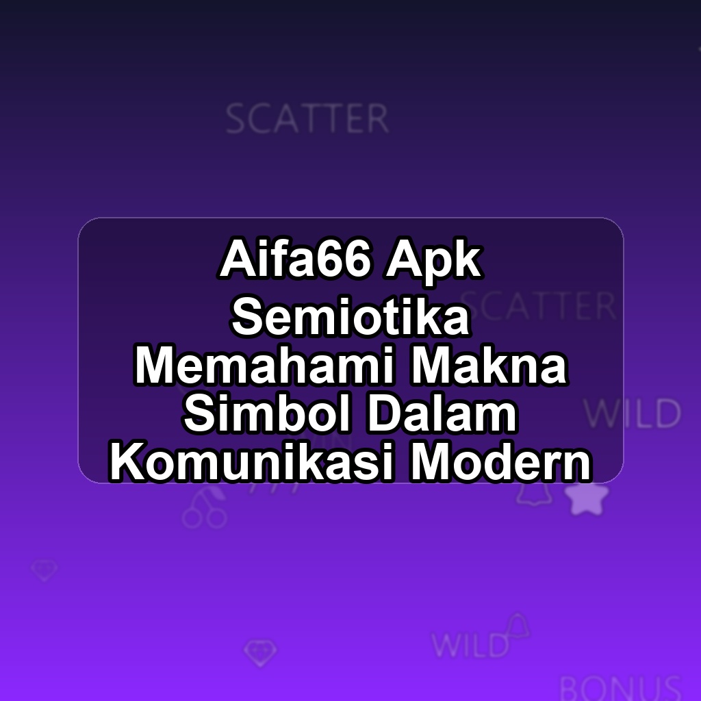 AIFA66 Unduh APK - Aplikasi Android Semiotika Aifa 66