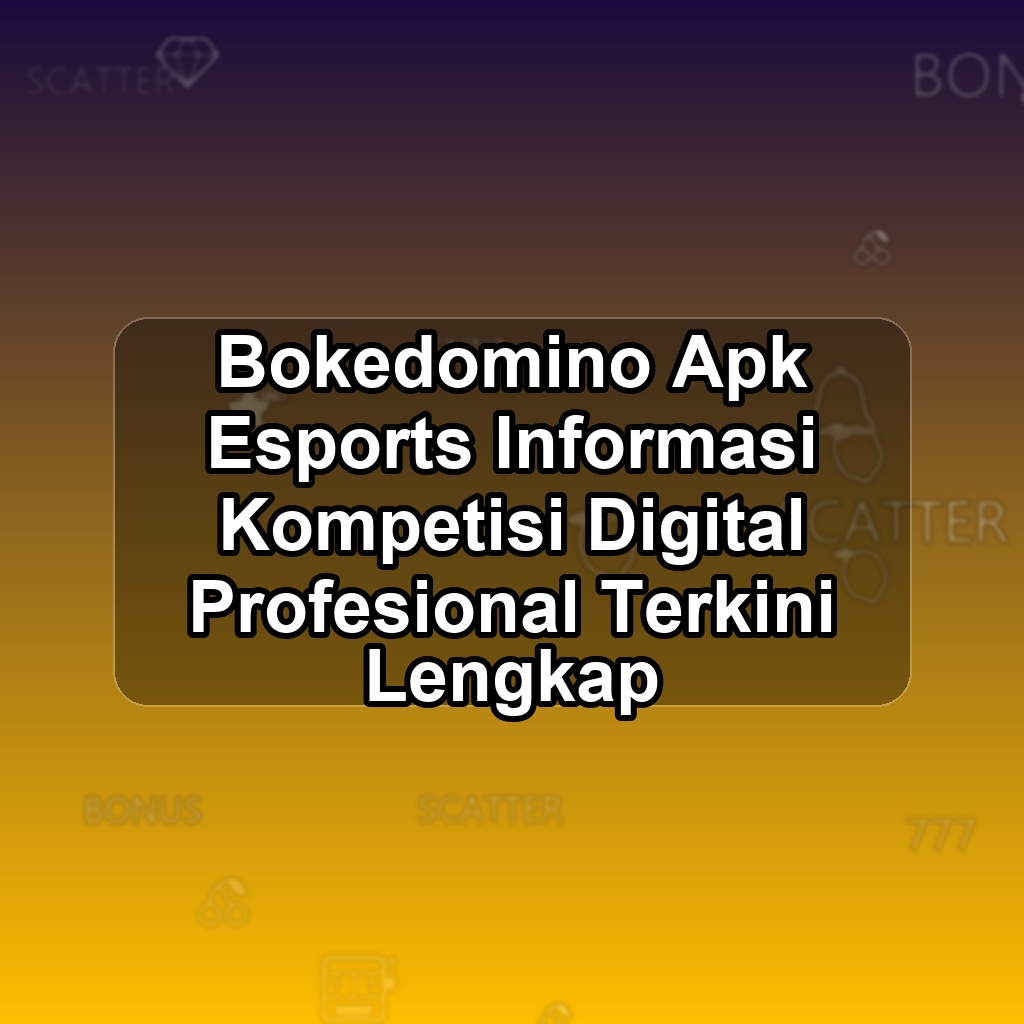 Bokedomino Unduh APK - Aplikasi Android Esports Boke Domino