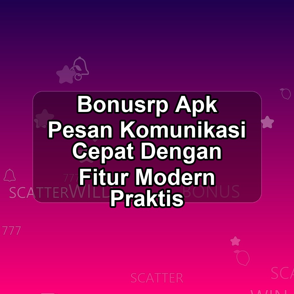 Bonusrp Unduh APK - Aplikasi Android Pesan Bonus Rp