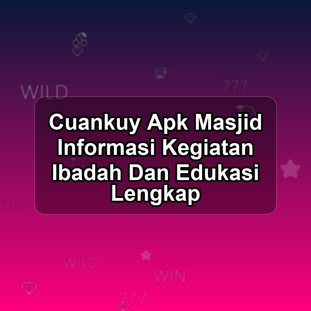 Cuankuy Unduh APK - Aplikasi Android Masjid Cuan Kuy