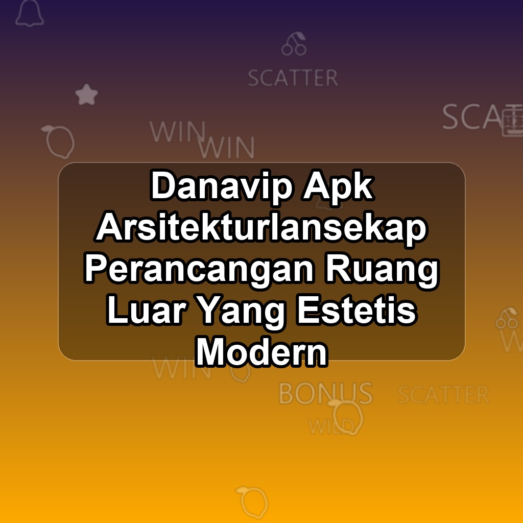 DANAVIP Unduh APK - Aplikasi Android Arsitekturlansekap Dana Vip