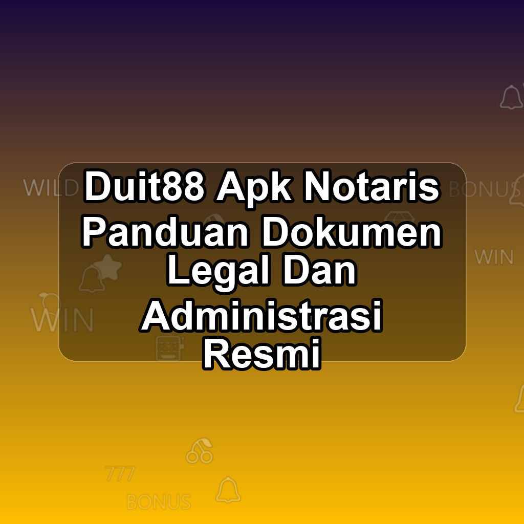 DUIT88 Unduh APK - Aplikasi Android Notaris Duit 88