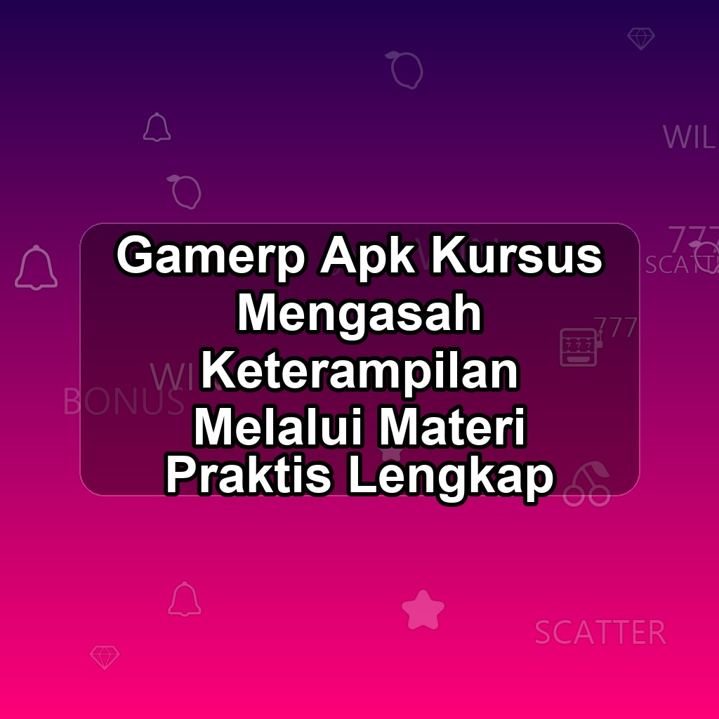 GAMERP Unduh APK - Aplikasi Android Kursus Game Rp