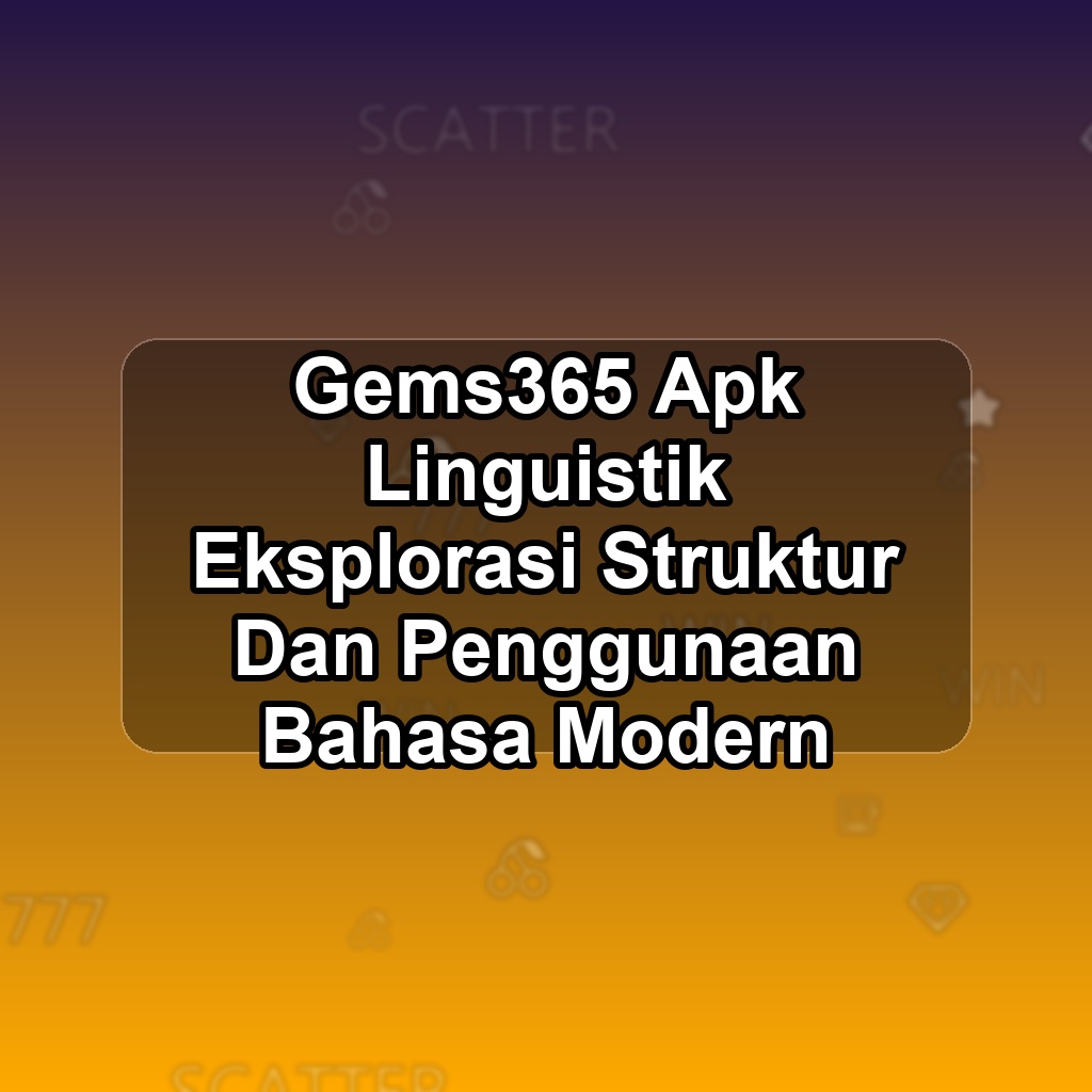GEMS365 Unduh APK - Aplikasi Android Linguistik Gems 365