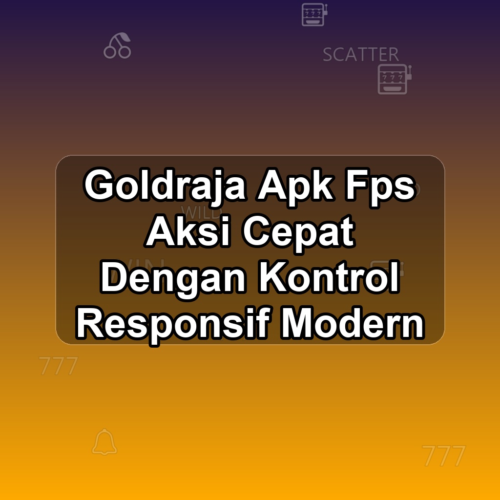Goldraja Unduh APK - Aplikasi Android Fps Gold Raja