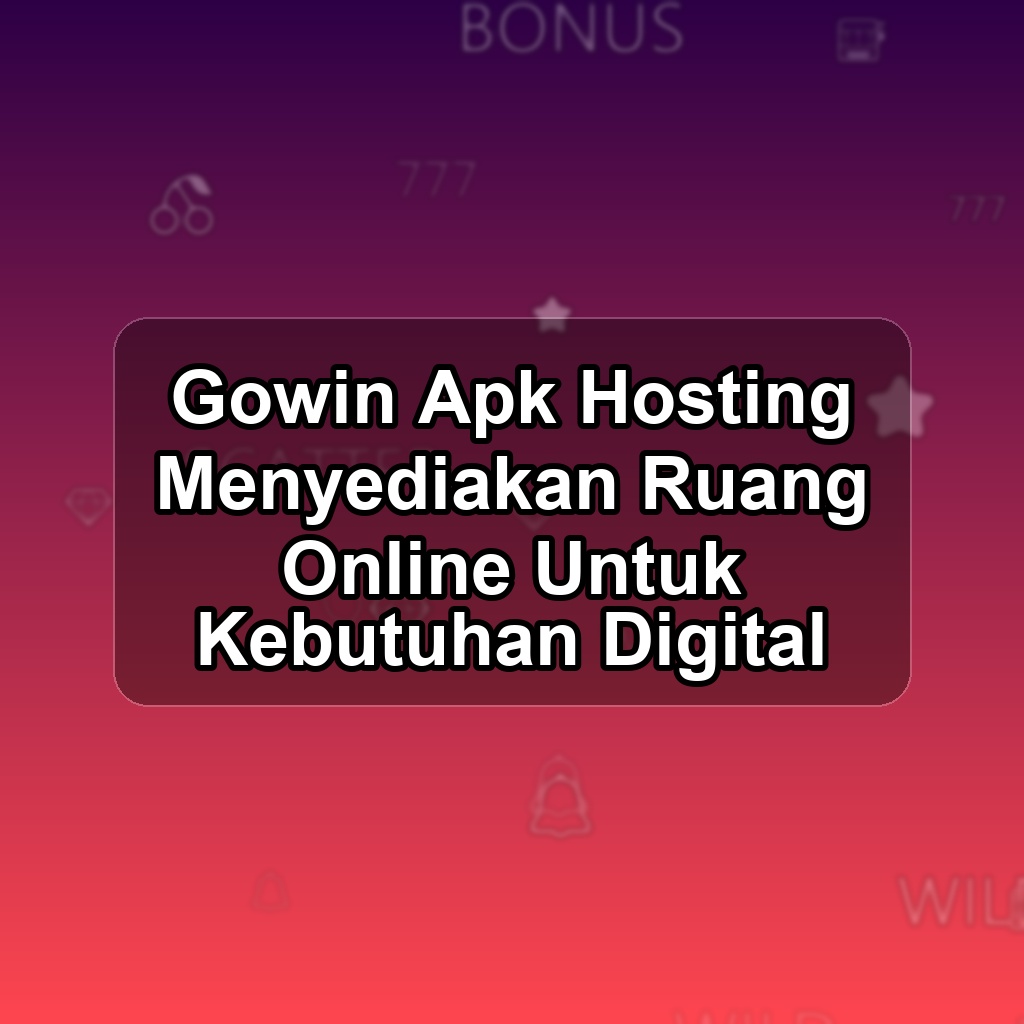 GOWIN Unduh APK - Aplikasi Android Hosting Go Win