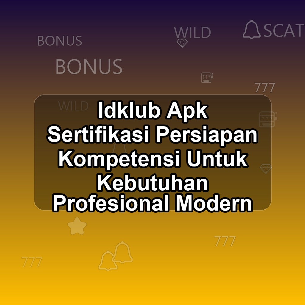 IDKLUB Unduh APK - Aplikasi Android Sertifikasi Id Klub