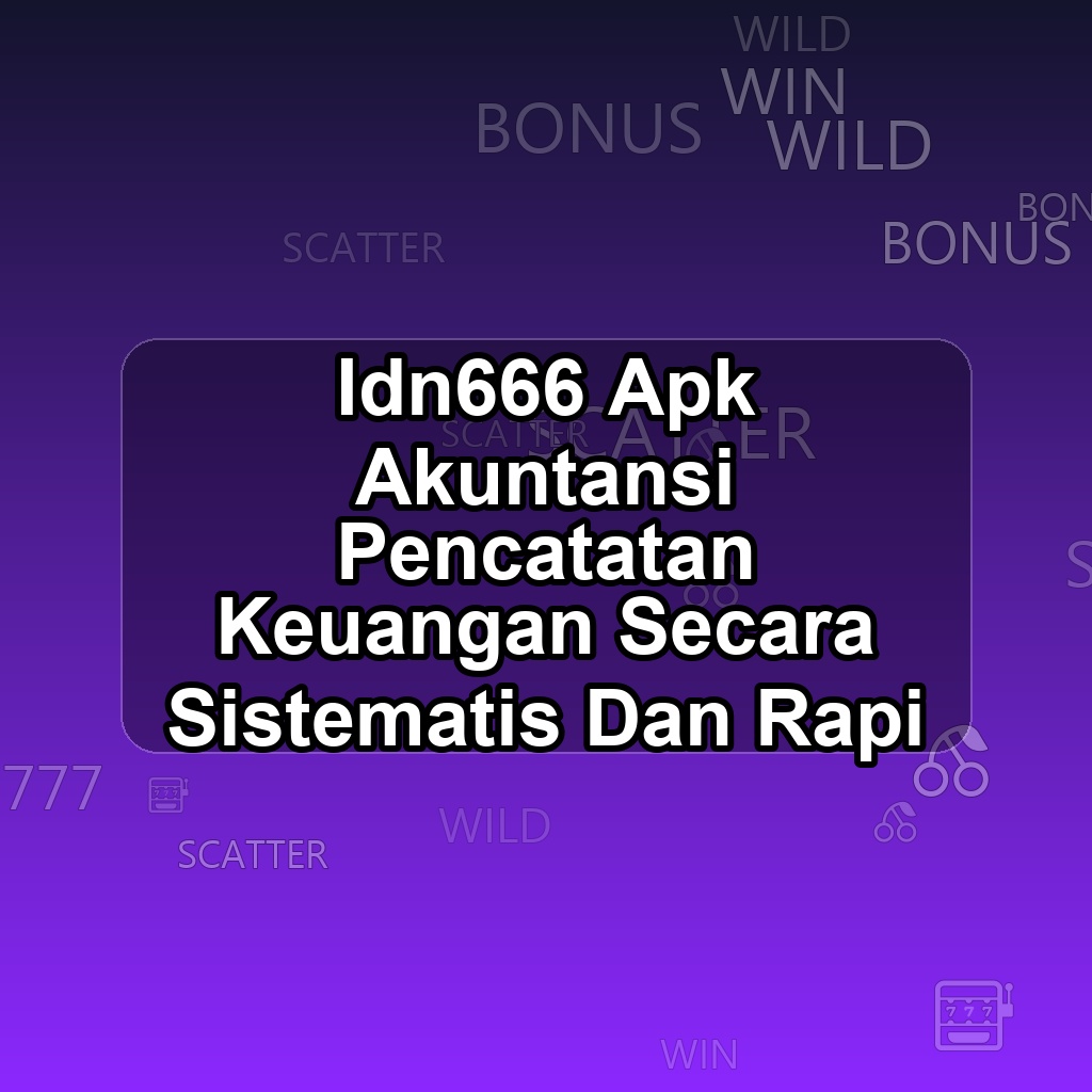 IDN666 Unduh APK - Aplikasi Android Akuntansi Idn 666