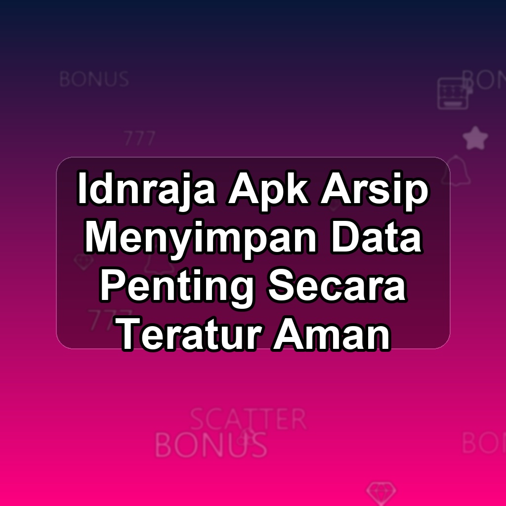 Idnraja Unduh APK - Aplikasi Android Arsip Idn Raja