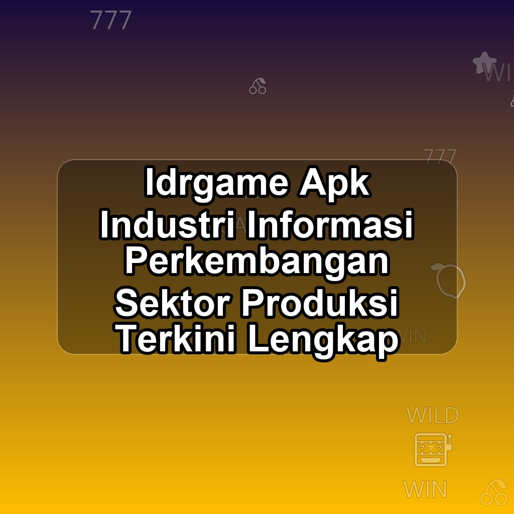 IDRGAME Unduh APK - Aplikasi Android Industri Idr Game