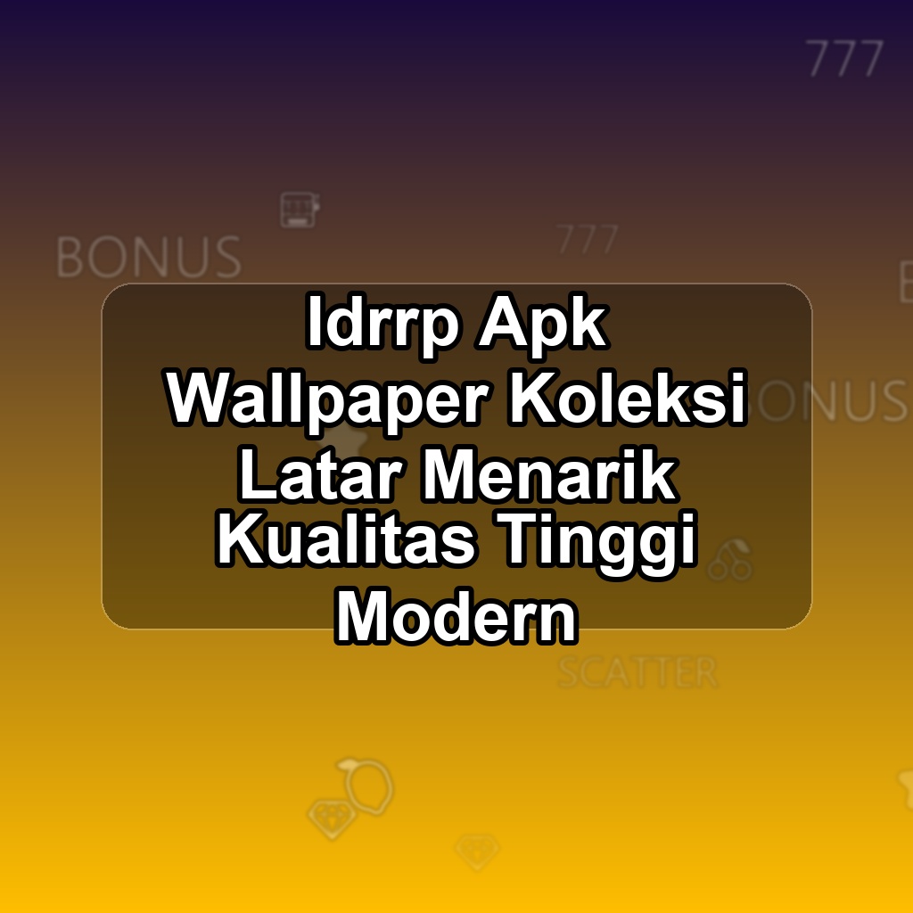 IDRRP Unduh APK - Aplikasi Android Wallpaper Idr Rp