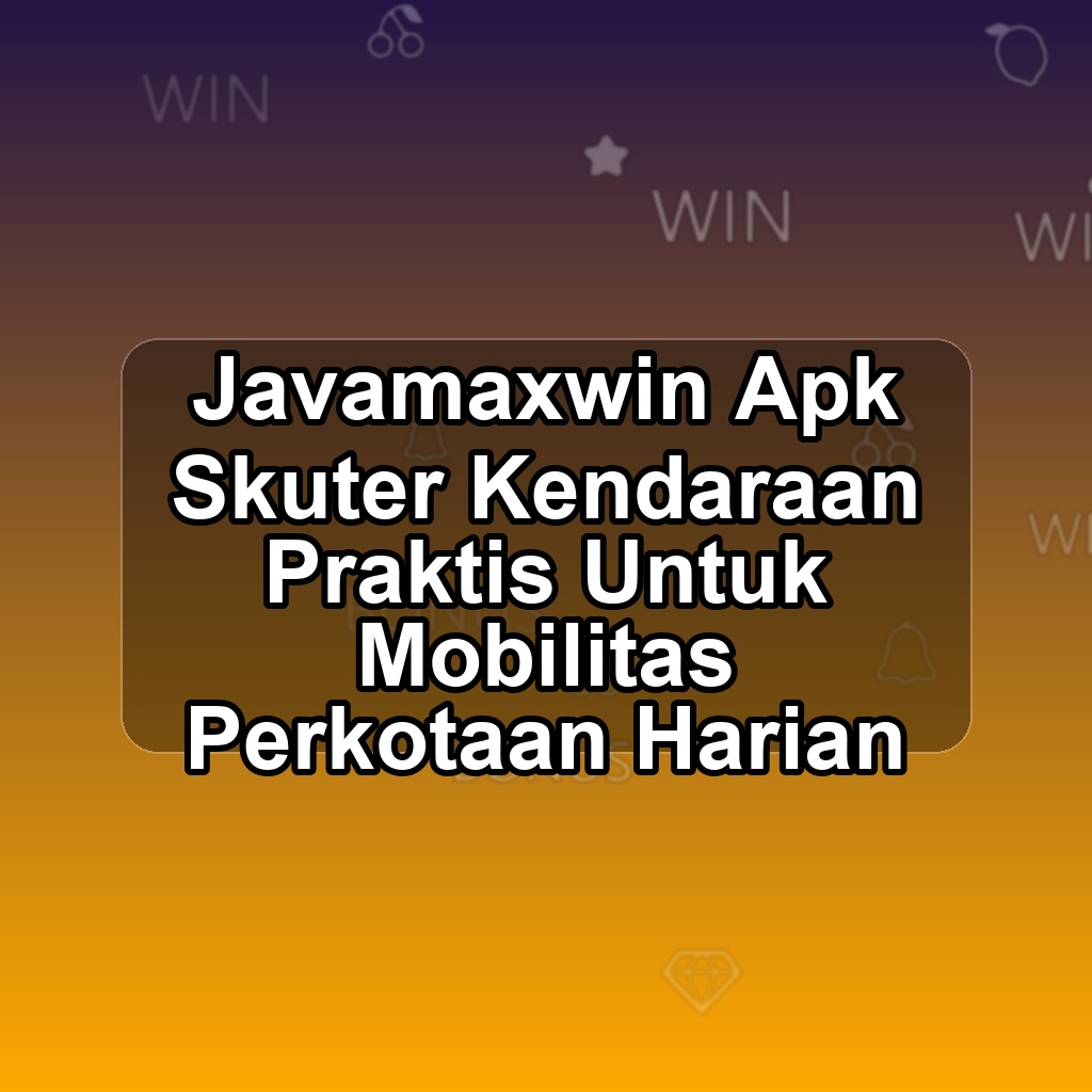 Javamaxwin Unduh APK - Aplikasi Android Skuter Java Maxwin
