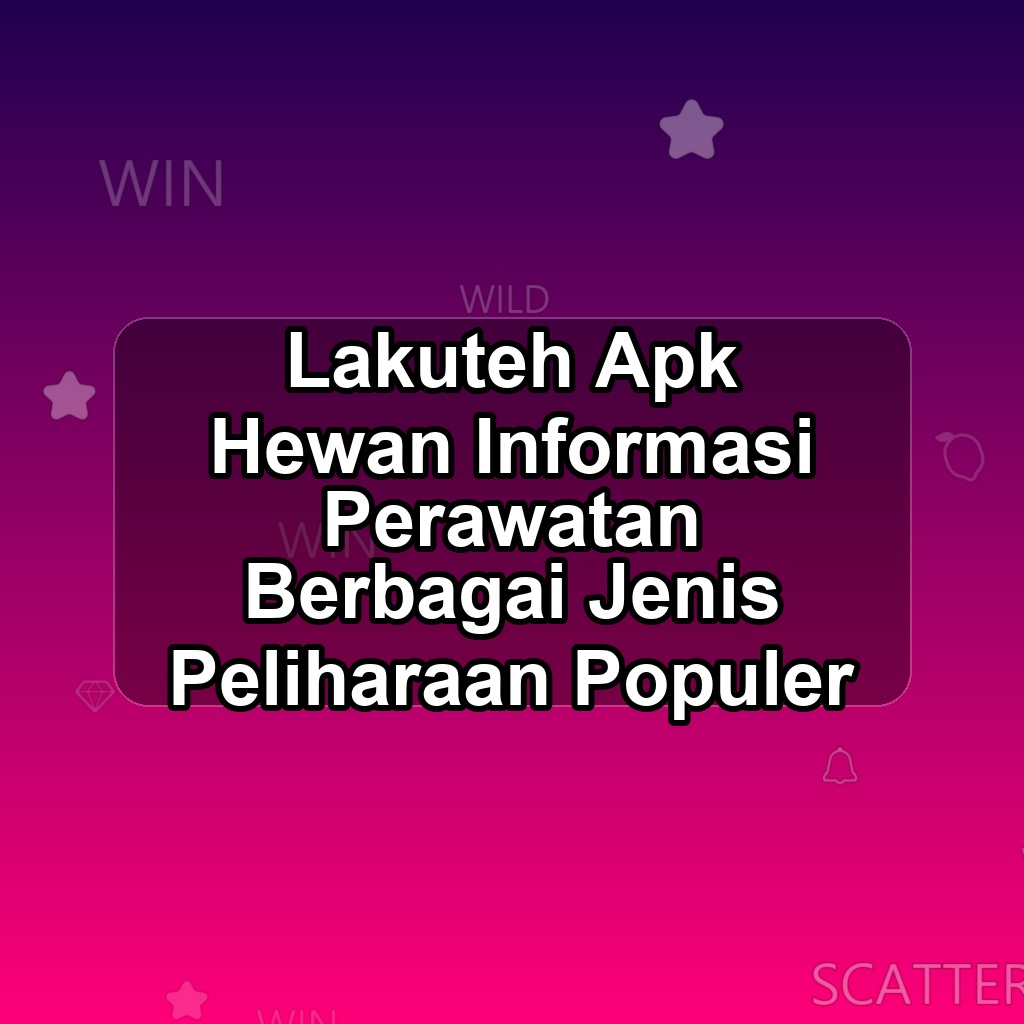 LAKUTEH Unduh APK - Aplikasi Android Hewan Laku Teh