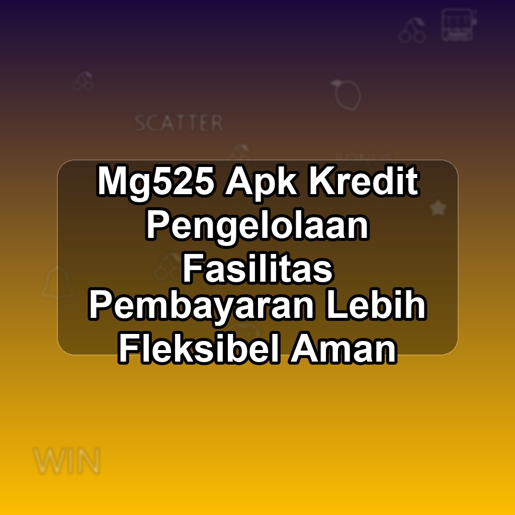 MG525 Unduh APK - Aplikasi Android Kredit Mg 525