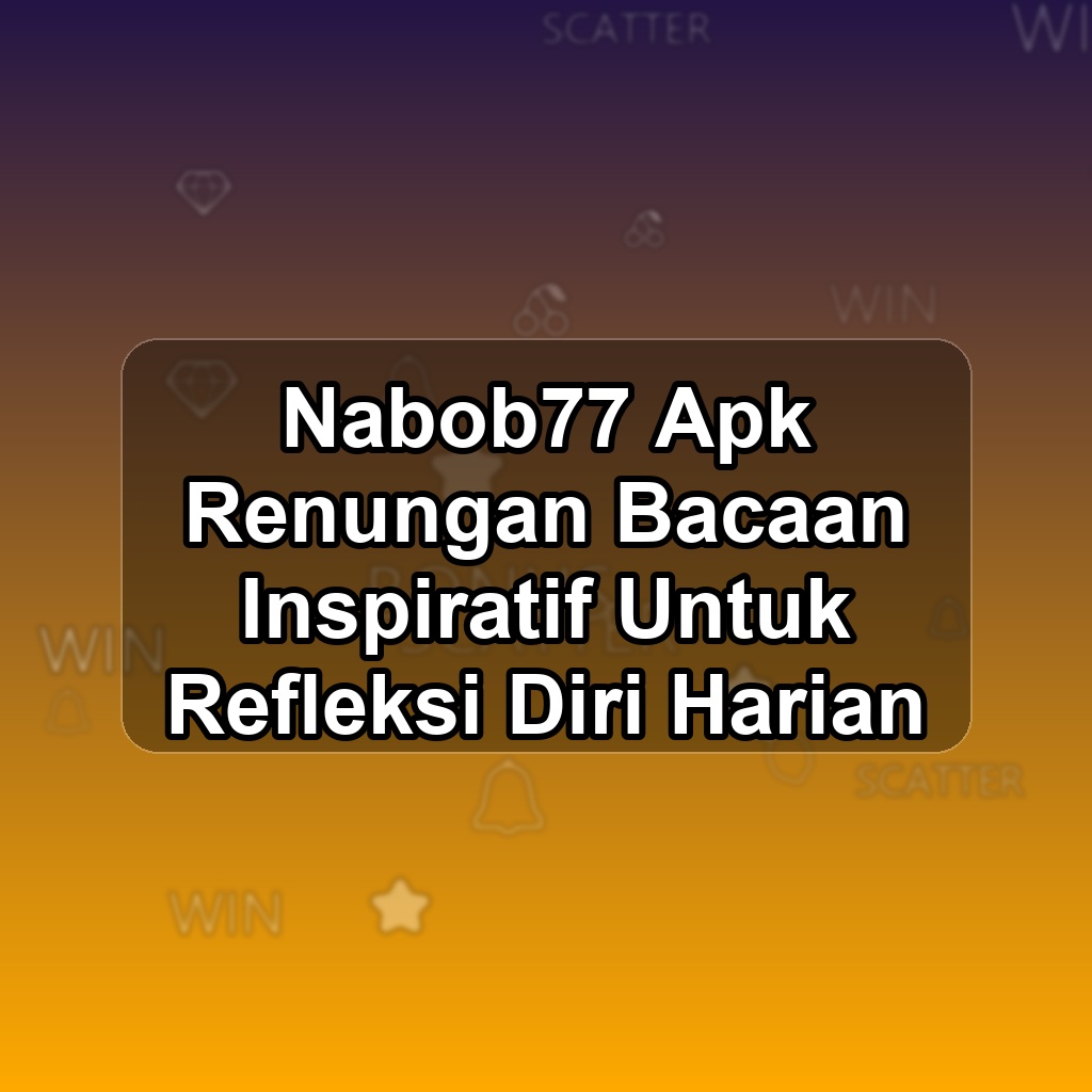 NABOB77 Unduh APK - Aplikasi Android Renungan Nabob 77