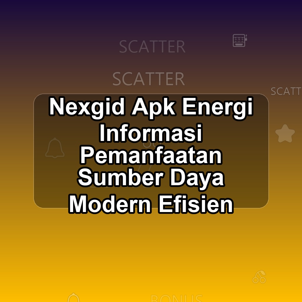 Nexgid Unduh APK - Aplikasi Android Energi Nex Gid