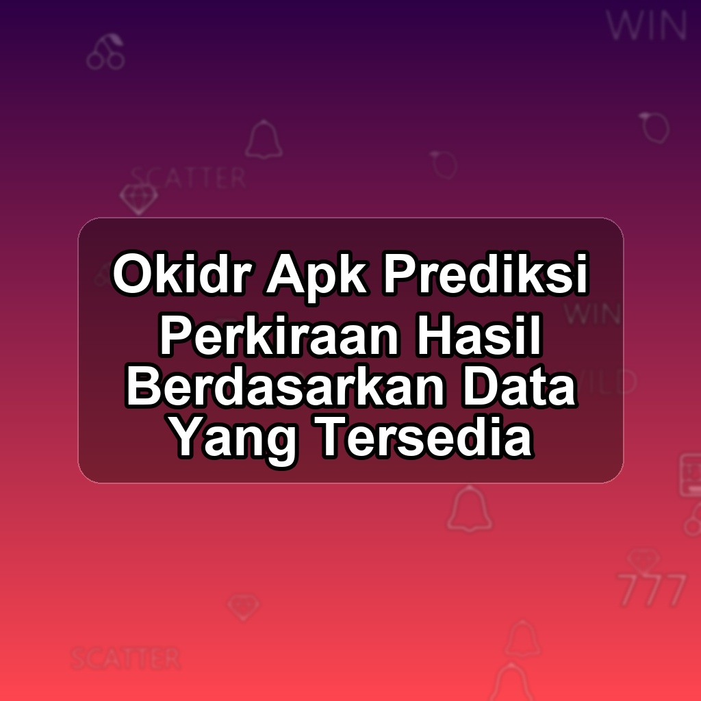 OKIDR Unduh APK - Aplikasi Android Prediksi Ok Idr