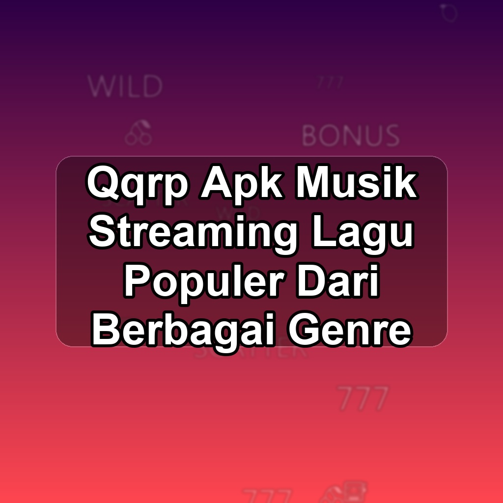 Qqrp Unduh APK - Aplikasi Android Musik Qq RP