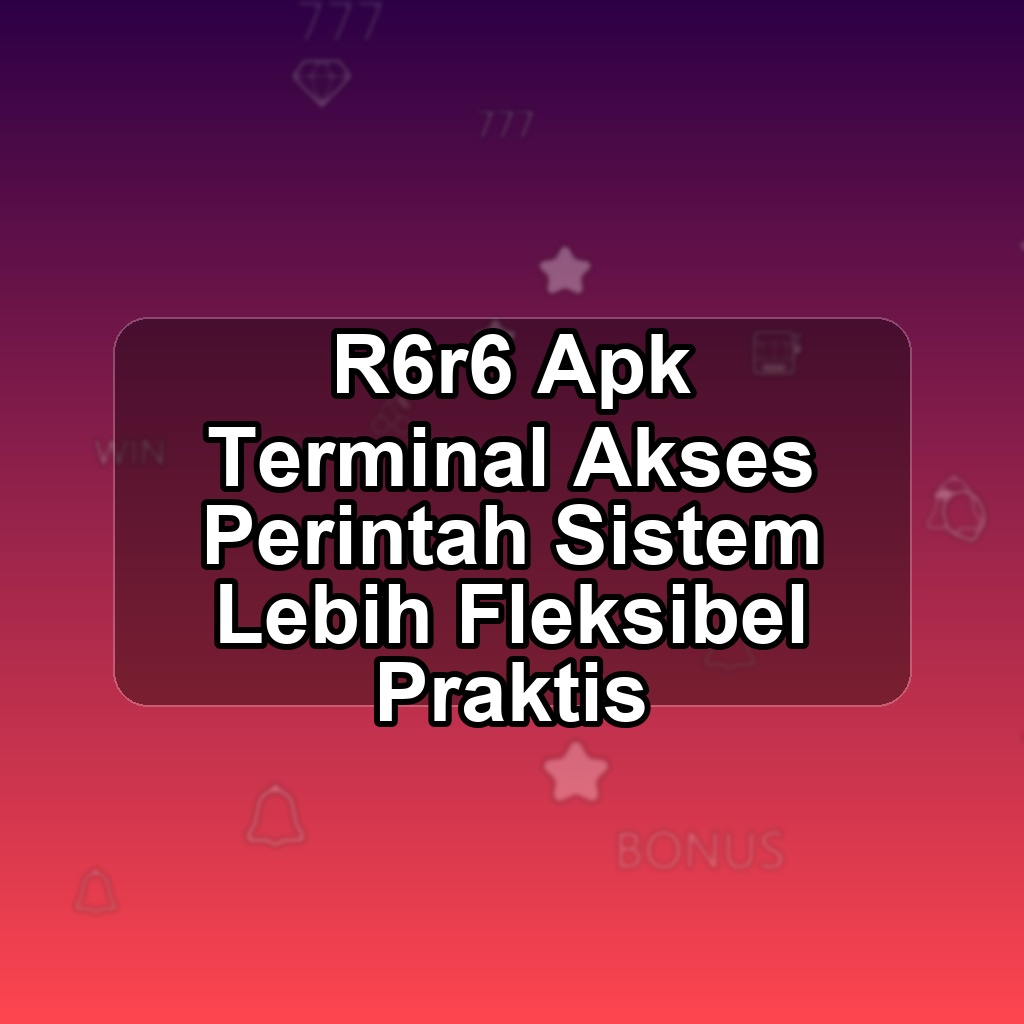 R6r6 Unduh APK - Aplikasi Android Terminal R6 R6