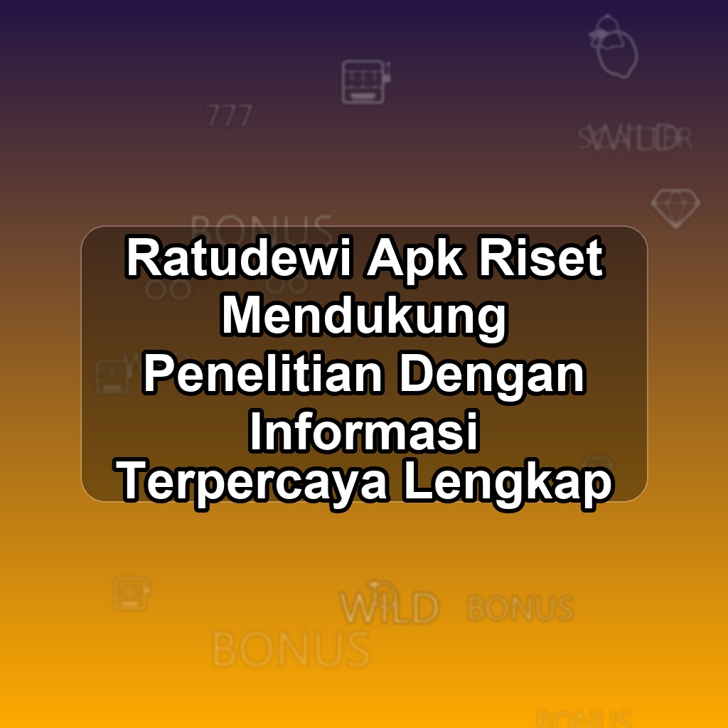 Ratudewi Unduh APK - Aplikasi Android Riset Ratu Dewi