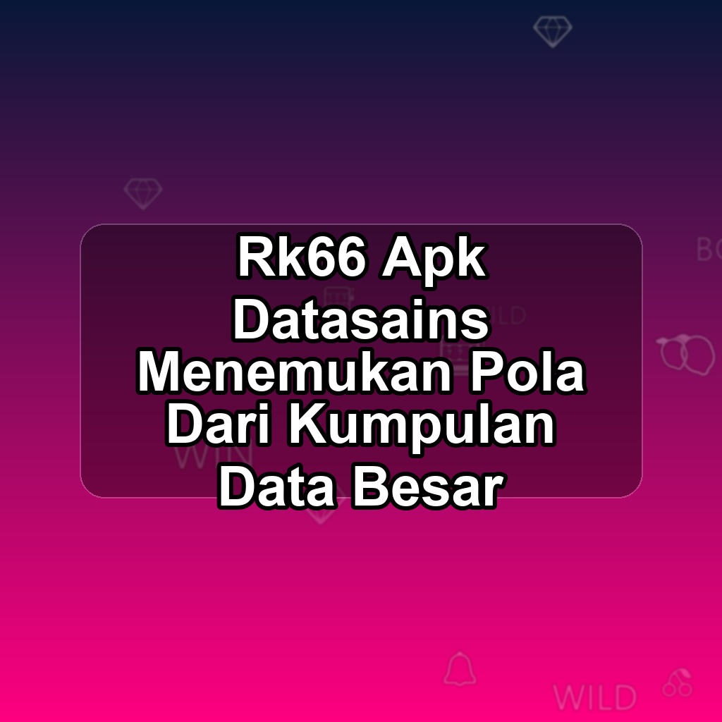 RK66 Unduh APK - Aplikasi Android Datasains RK 66