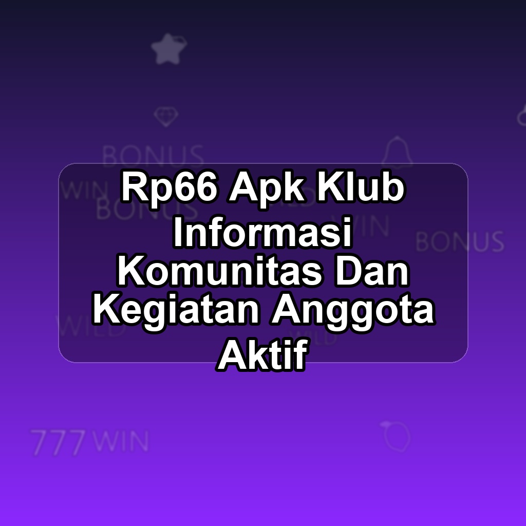 RP66 Unduh APK - Aplikasi Android Klub Rp6 6