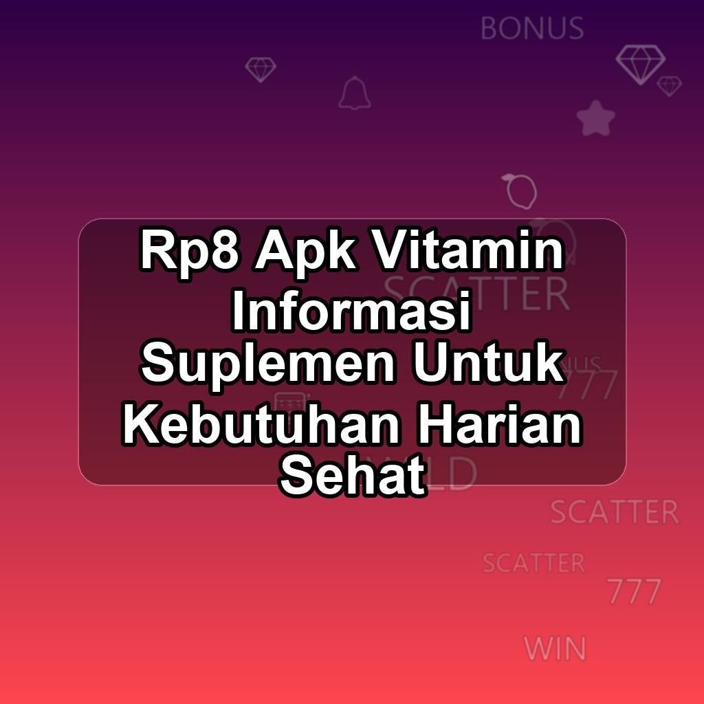 Rp8 Unduh APK - Aplikasi Android Vitamin Rp 8