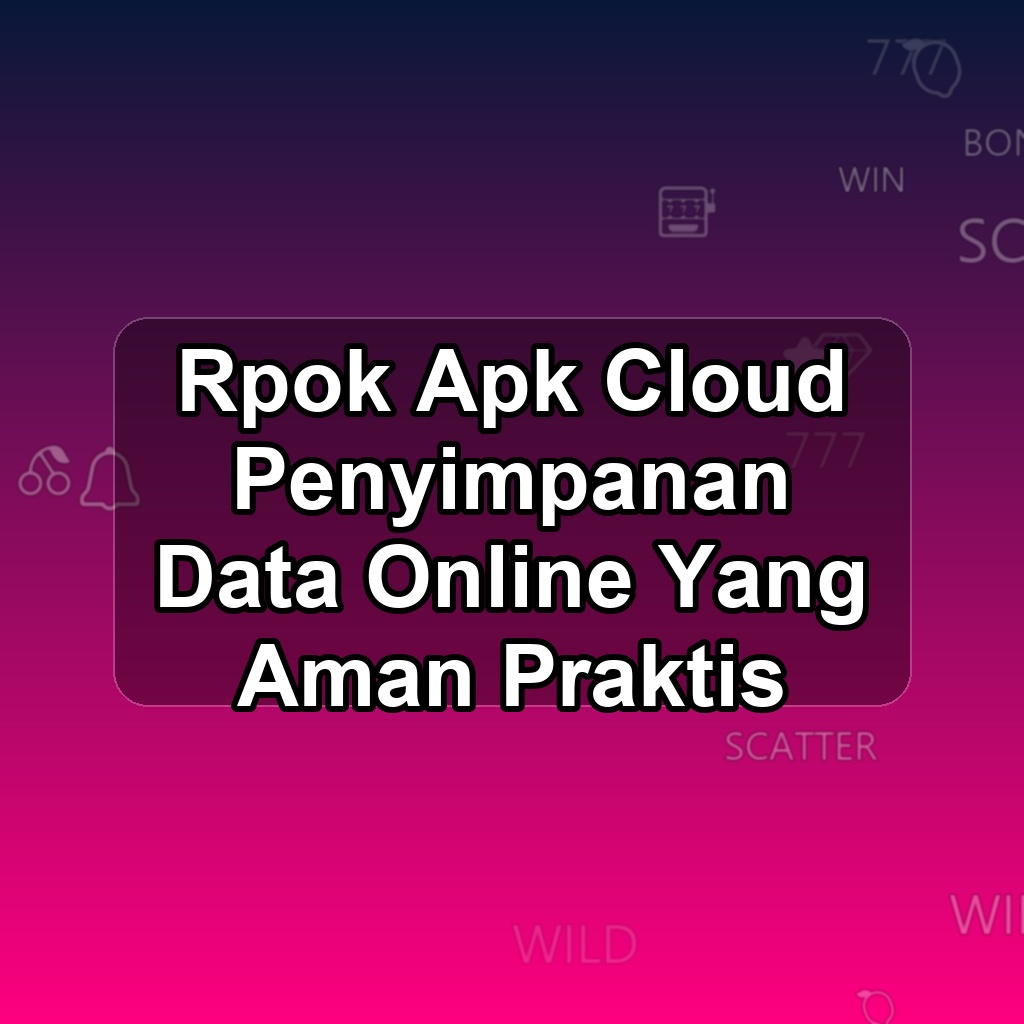 RPOK Unduh APK - Aplikasi Android Cloud Rp Ok